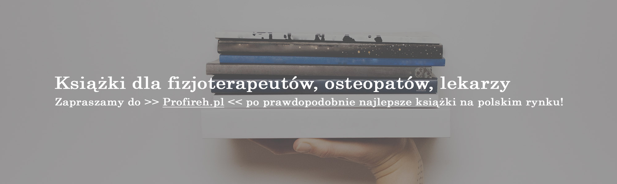 Książki dla fizjoterapeutów, osteopatów, lekarzy